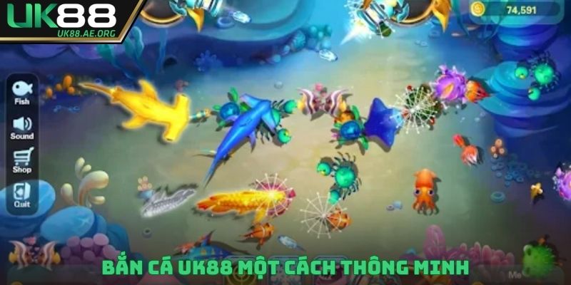 Bắn cá UK88 một cách thông minh