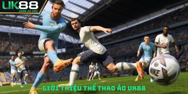 Giới thiệu thể thao ảo UK88