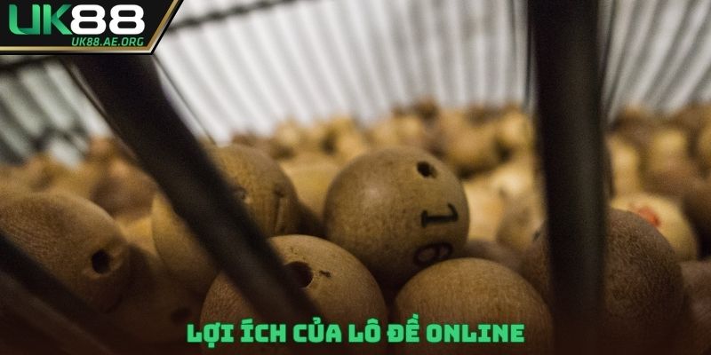 Lợi ích của lô đề Online