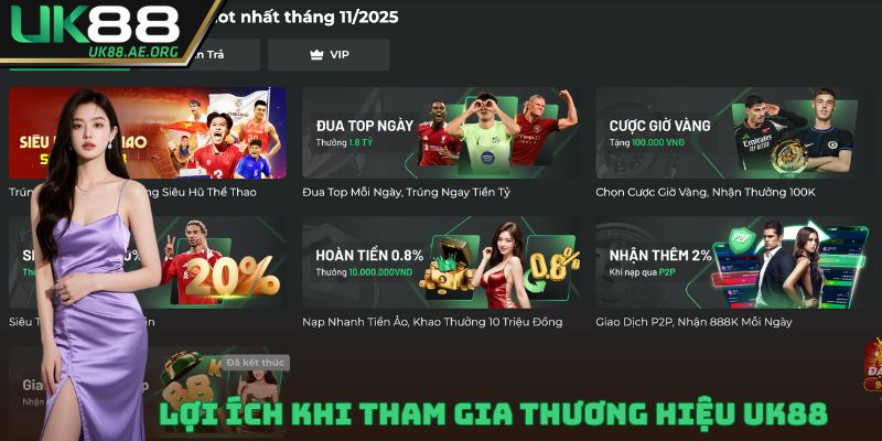 Lợi ích khi tham gia thương hiệu UK88