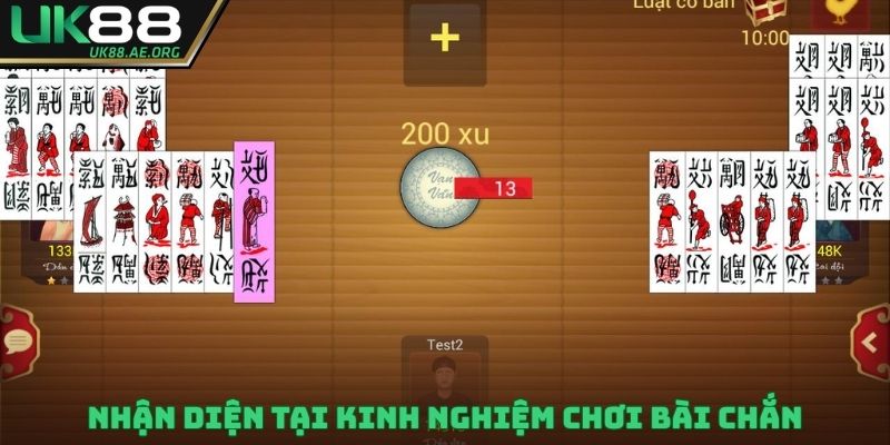 Nhận diện tại kinh nghiệm chơi bài chắn