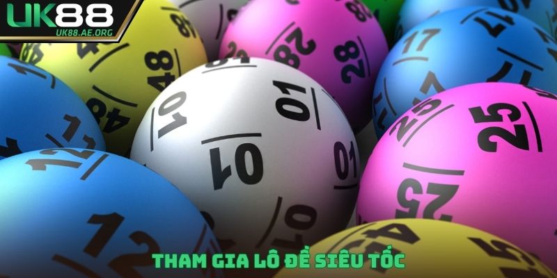 Tham gia lô đề siêu tốc